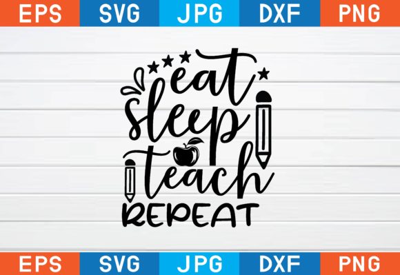Eat Sleep Teach Repeat Svg: A Designer’s Review