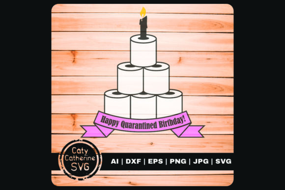 Happy Quarantined Birthday Toilet Roll: A Graphics & Crafts Review