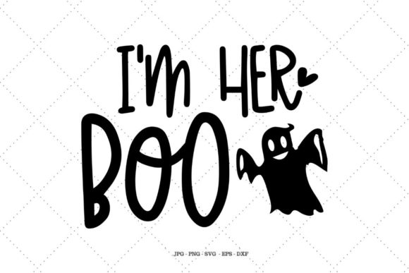 I m Her Boo Graphics for Crafts and Branding