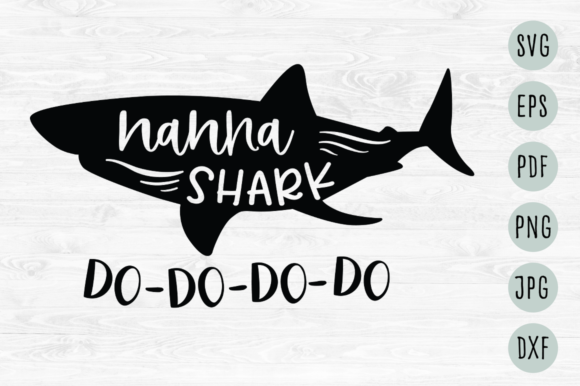Nanna Shark Do-Do-Do-Do Svg Graphics for Crafts and Content