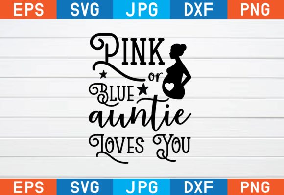 Pink or Blue Auntie Loves You Svg Graphics and Crafts