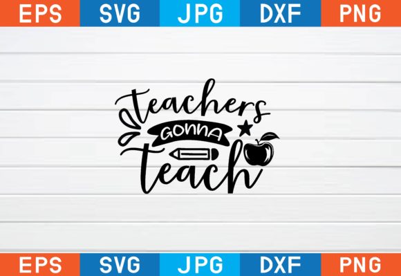 Teachers Gonna Teach Svg Review